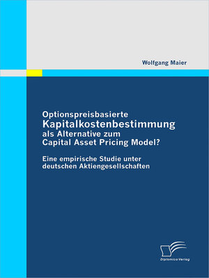 cover image of Optionspreisbasierte Kapitalkostenbestimmung als Alternative zum Capital Asset Pricing Model?